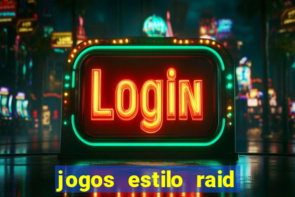 jogos estilo raid shadow legends